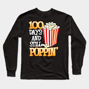 100 Days And Still Poppin 100Th Day Of School Teacher Long Sleeve T-Shirt